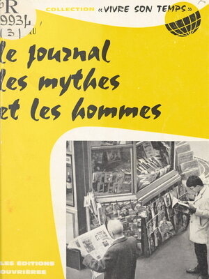 cover image of Le journal, les mythes et les hommes